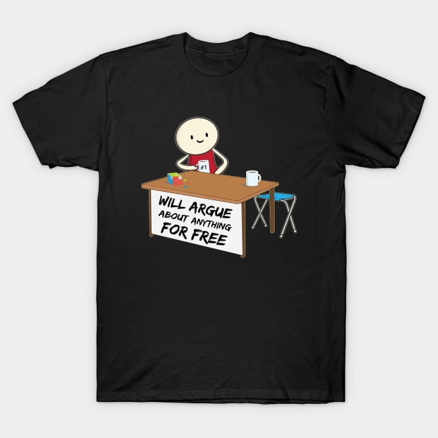 I will argue about anything with anyone meme T-Shirt by alltheprints